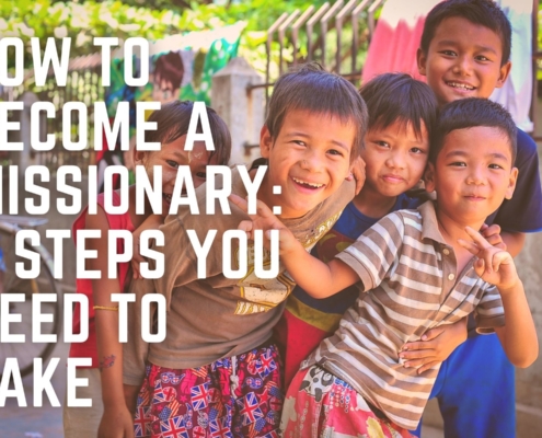 How to Become a Missionary: 9 Steps You Need to Take