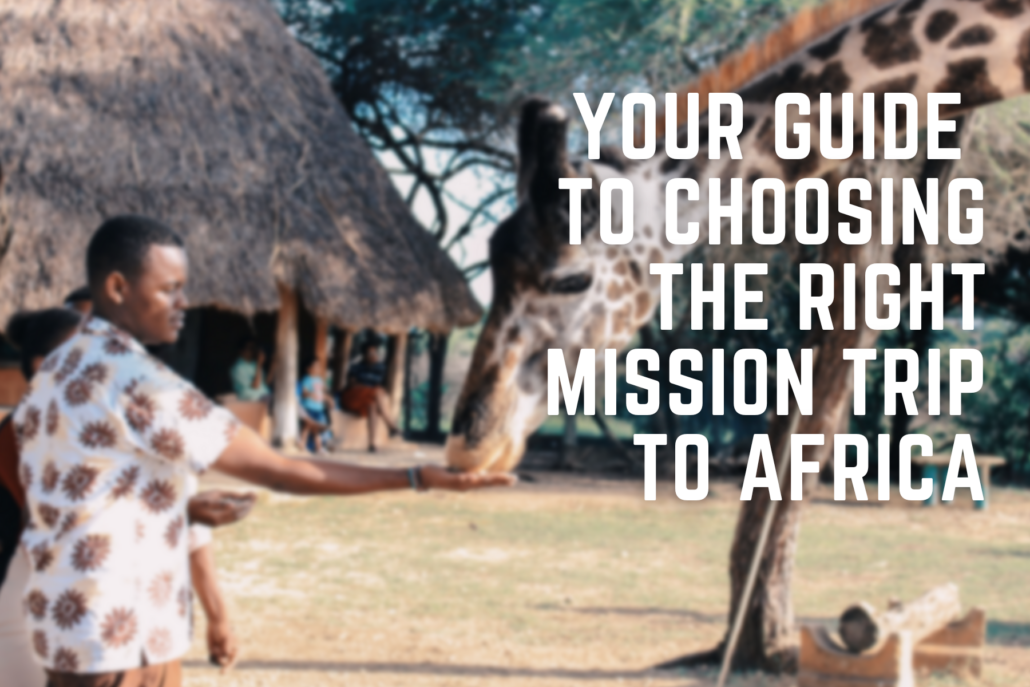 Your Guide to Choosing the Right Mission Trip to Africa